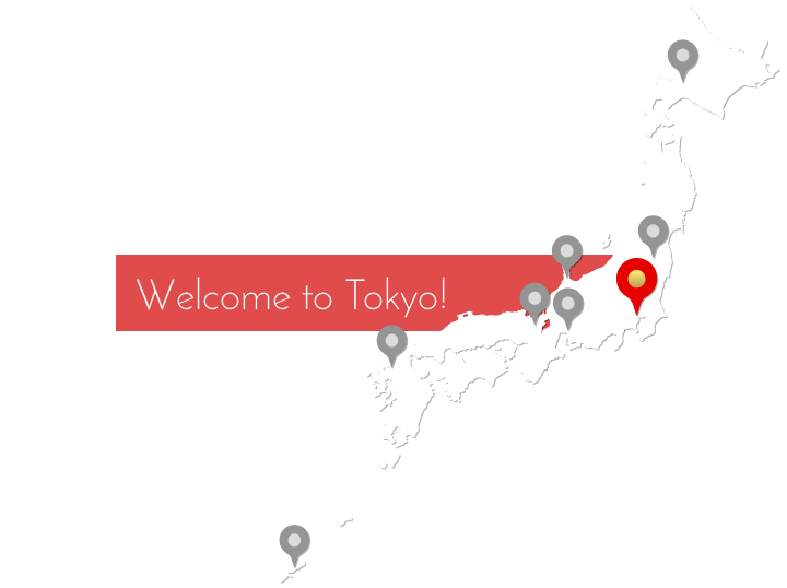 Welcome to Tokyo!